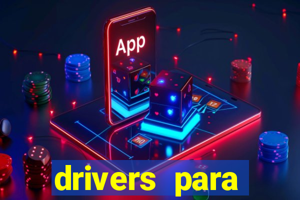 drivers para windows 7 64 bits